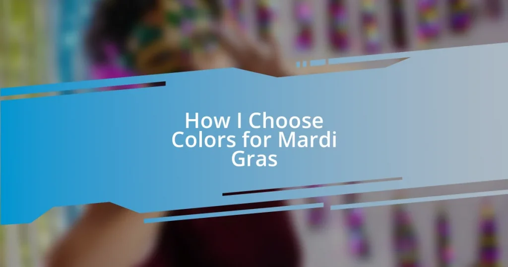 How I Choose Colors for Mardi Gras