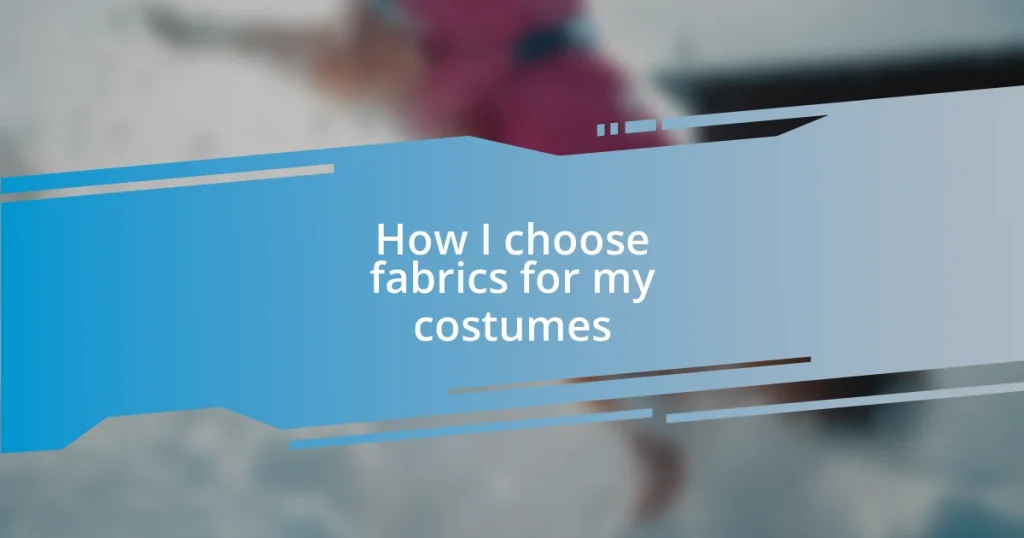 How I choose fabrics for my costumes