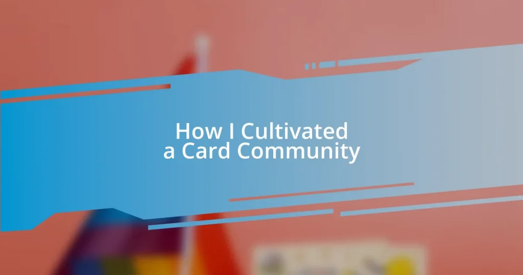 How I Cultivated a Card Community