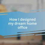 How I designed my dream home office