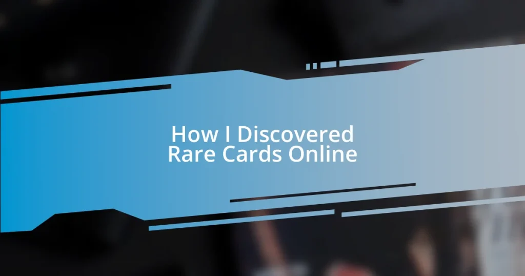 How I Discovered Rare Cards Online