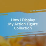 How I Display My Action Figure Collection