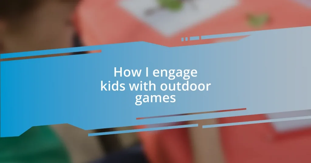 How I engage kids with outdoor games