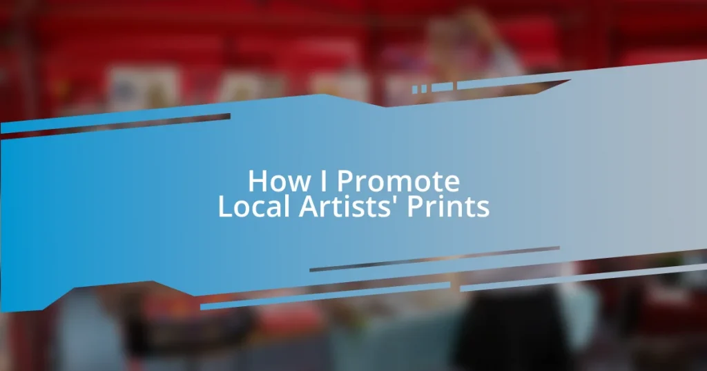 How I Promote Local Artists’ Prints