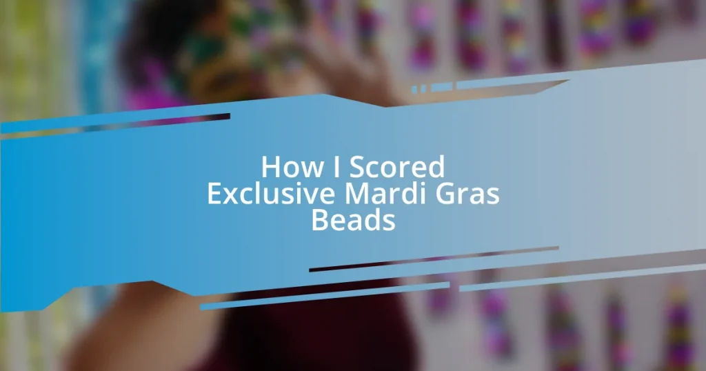 How I Scored Exclusive Mardi Gras Beads