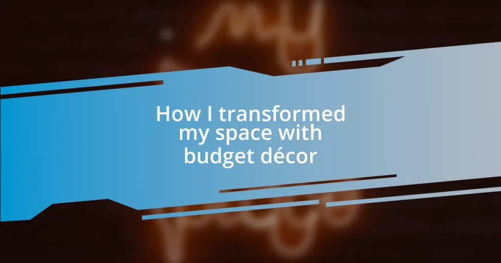 How I transformed my space with budget décor