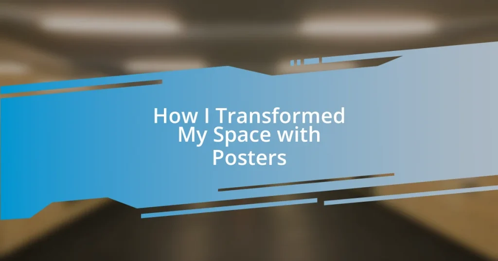 How I Transformed My Space with Posters