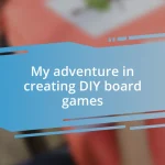 My adventure in creating DIY board games