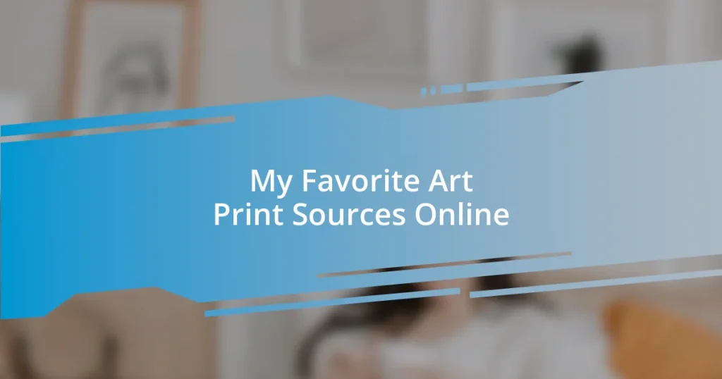 My Favorite Art Print Sources Online