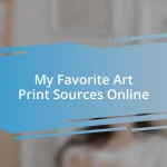 My Favorite Art Print Sources Online