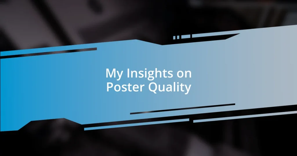 My Insights on Poster Quality