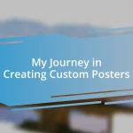 My Journey in Creating Custom Posters