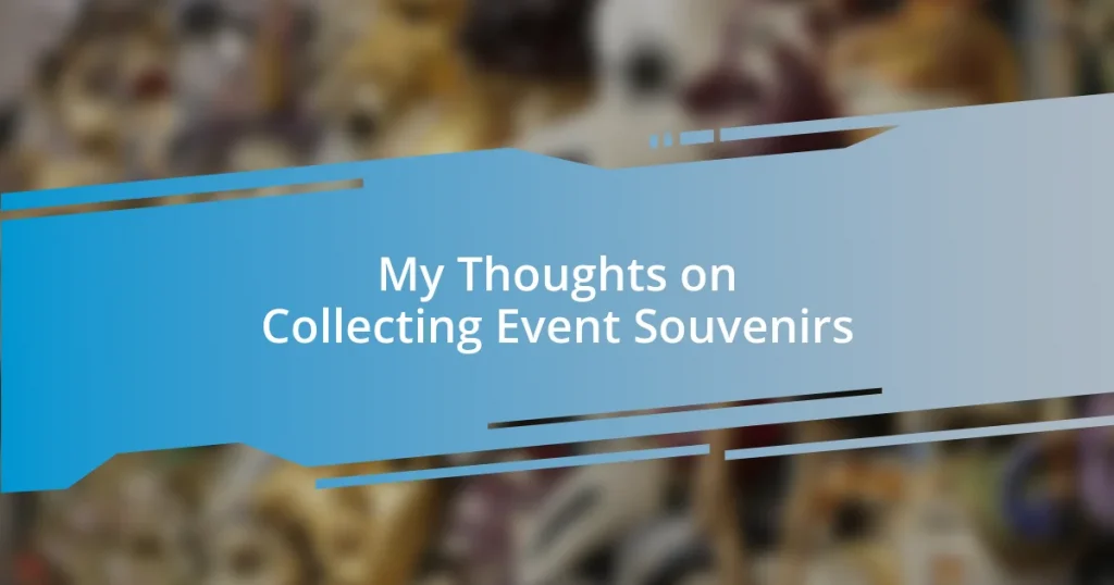 My Thoughts on Collecting Event Souvenirs