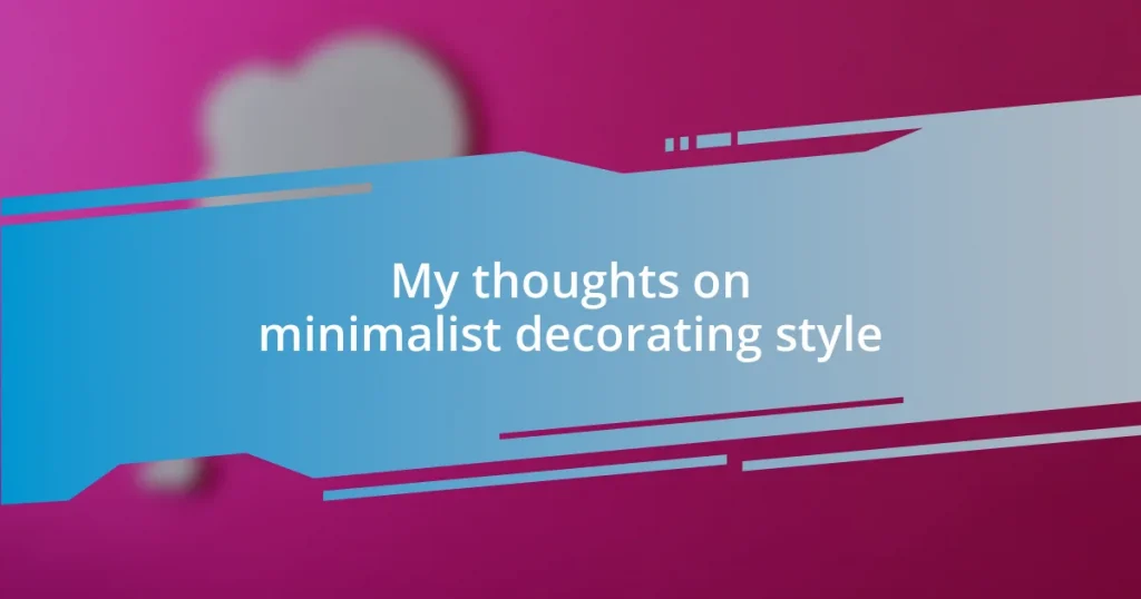 My thoughts on minimalist decorating style