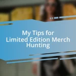 My Tips for Limited Edition Merch Hunting