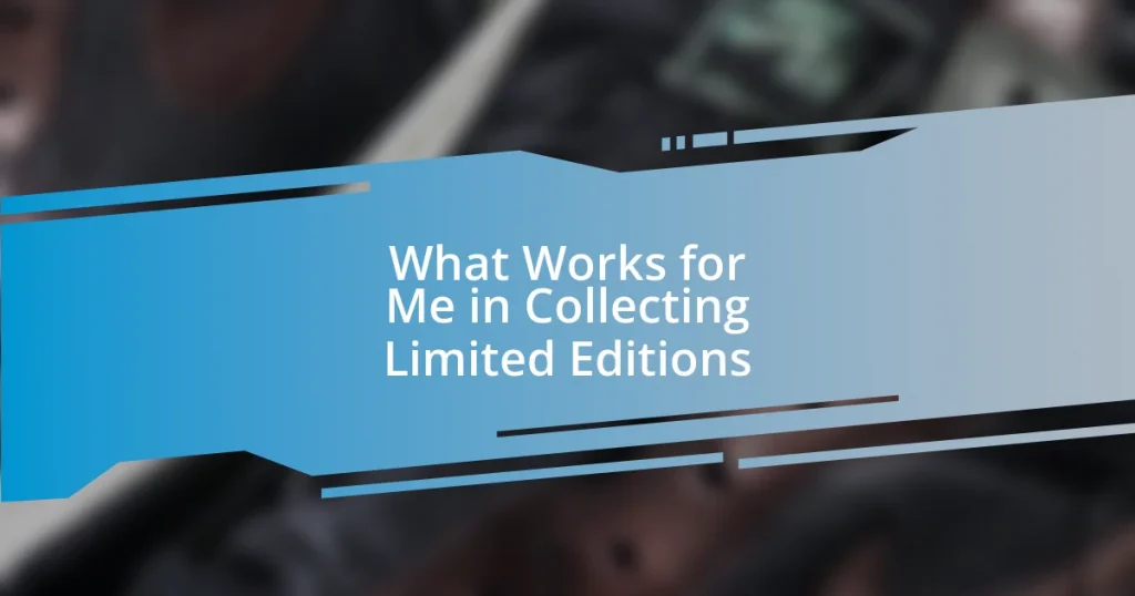 What Works for Me in Collecting Limited Editions