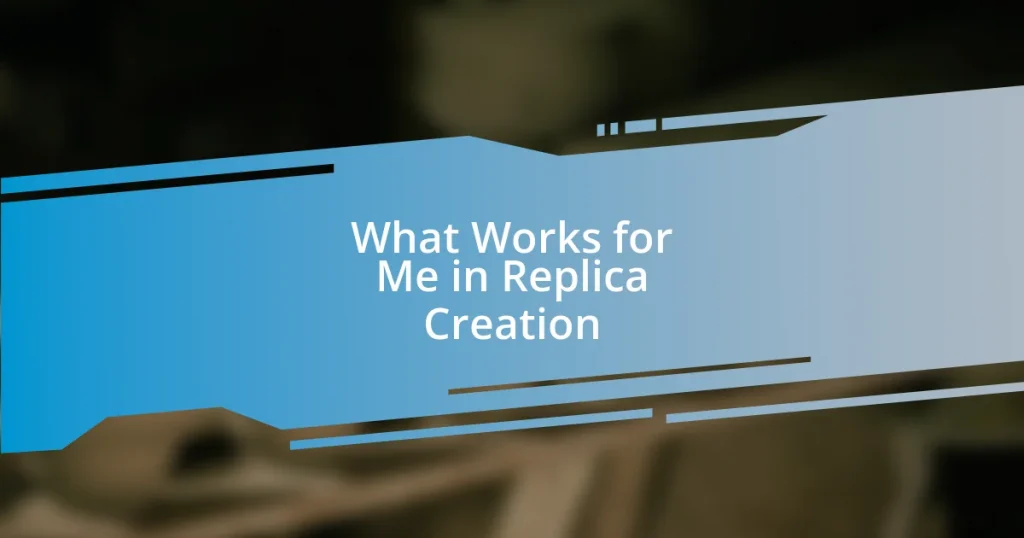 What Works for Me in Replica Creation