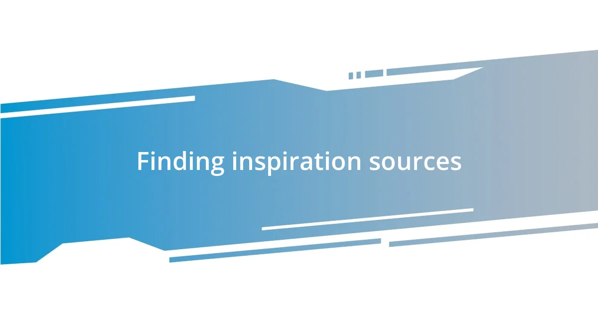 Finding inspiration sources